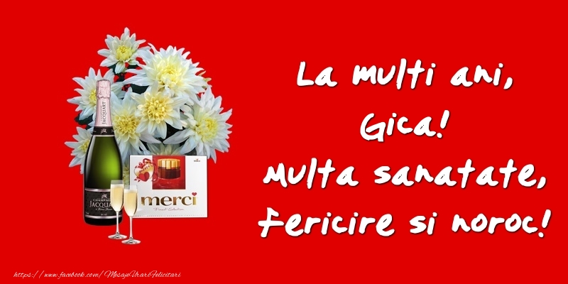 Felicitari de zi de nastere - Flori & Sampanie | La multi ani, Gica! Multa sanatate, fericire si noroc!