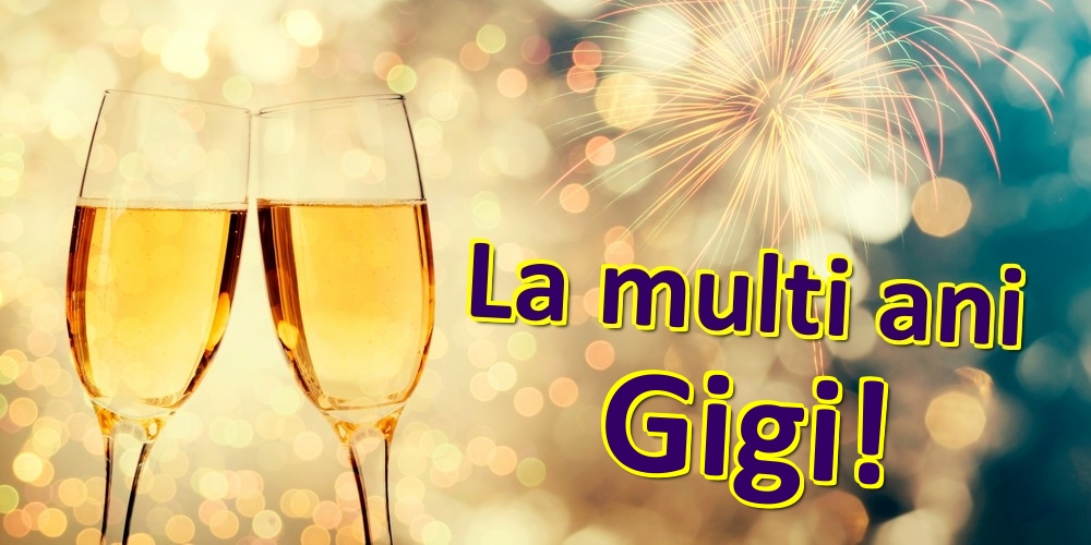 Felicitari de zi de nastere - Sampanie | La multi ani Gigi!