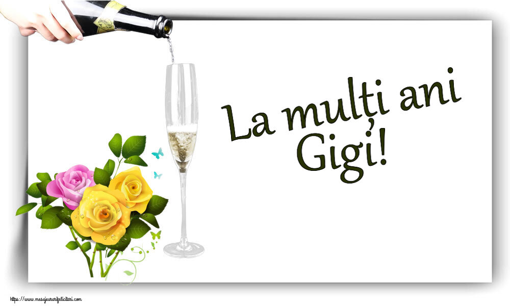 Felicitari de zi de nastere - Flori | La mulți ani Gigi!