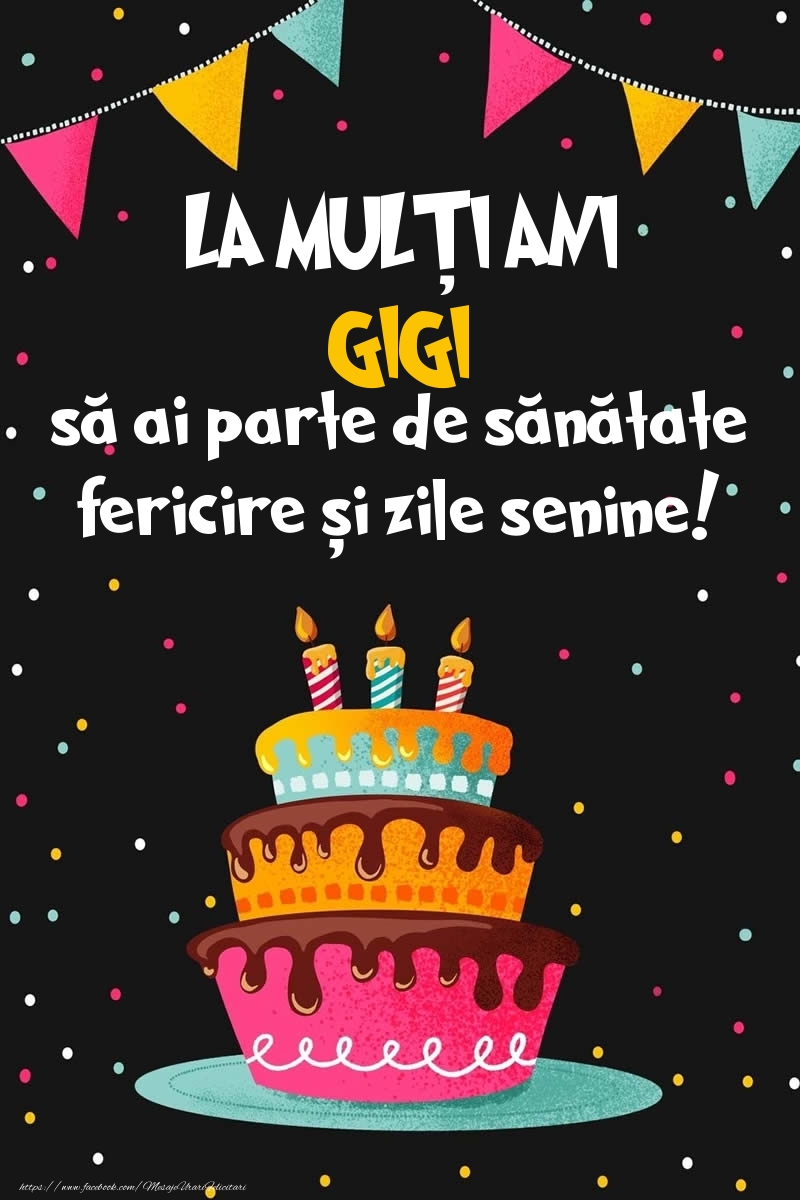 Felicitari de zi de nastere - Imagine cu tort si confeti: LA MULȚI ANI Gigi!