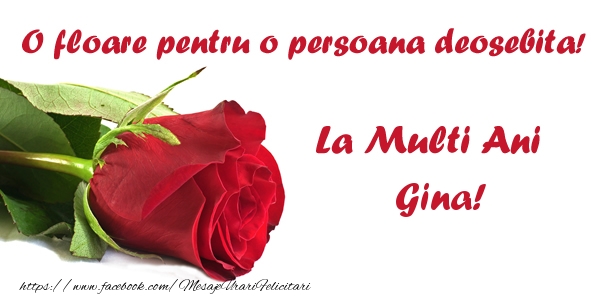 Felicitari de zi de nastere - Flori & Trandafiri | O floare pentru o persoana deosebita! La multi ani Gina!