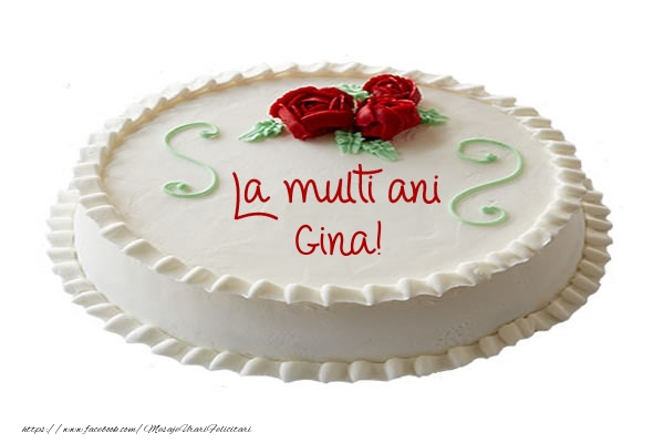 Felicitari de zi de nastere -  Tort La multi ani Gina!