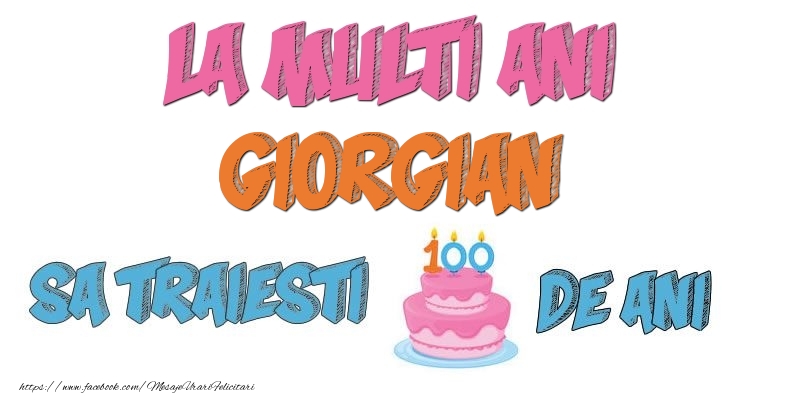 Felicitari de zi de nastere - Tort | La multi ani, Giorgian! Sa traiesti 100 de ani!