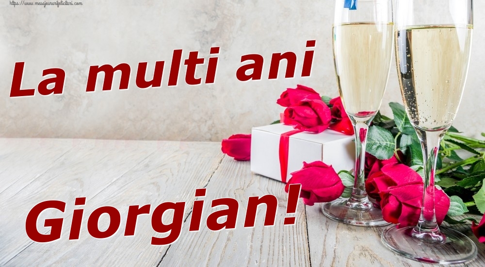 Felicitari de zi de nastere - Sampanie & Trandafiri | La multi ani Giorgian!