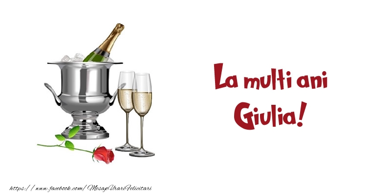 Felicitari de zi de nastere - Sampanie | La multi ani Giulia!