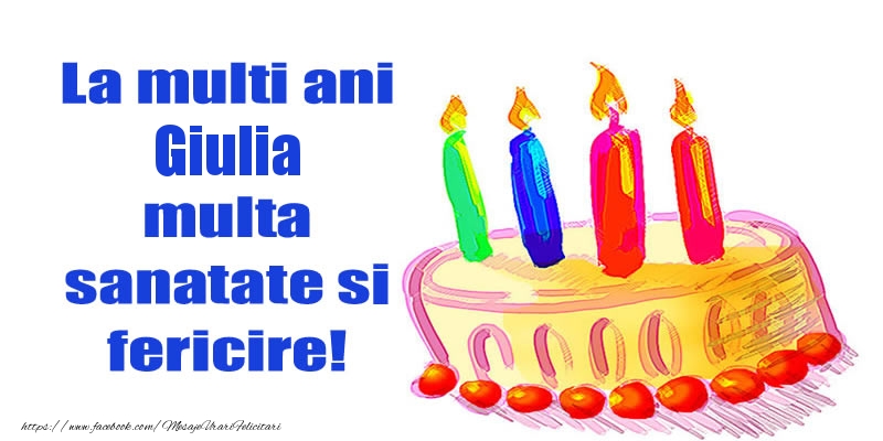 Felicitari de zi de nastere - La mult ani Giulia multa sanatate si fericire!