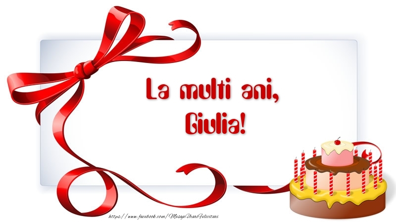 Felicitari de zi de nastere - Tort | La multi ani, Giulia!