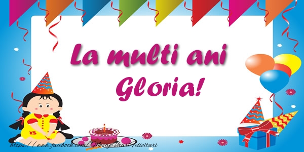 Felicitari de zi de nastere - Copii | La multi ani Gloria!
