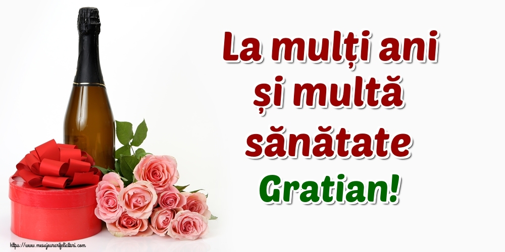 Felicitari de zi de nastere - La mulți ani și multă sănătate Gratian!