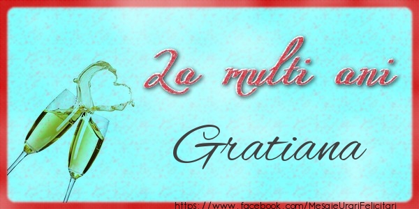 Felicitari de zi de nastere - Sampanie | La multi ani Gratiana