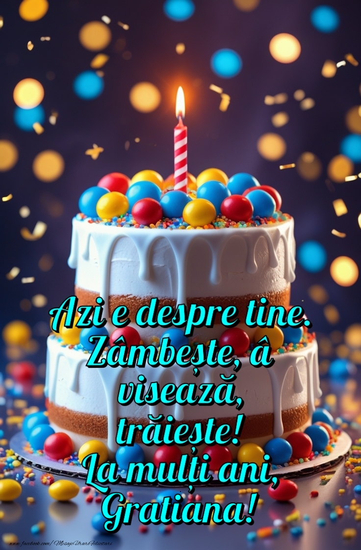 Felicitari de zi de nastere - Tort | Azi e despre tine. Zâmbește, visează, trăiește! La mulți ani!