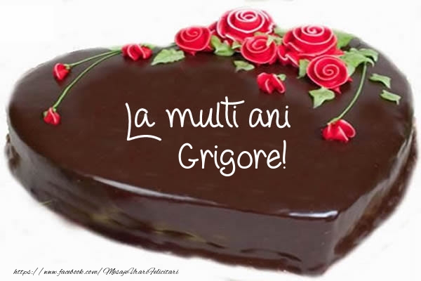 Felicitari de zi de nastere -  Tort La multi ani Grigore!