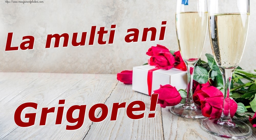Felicitari de zi de nastere - Sampanie & Trandafiri | La multi ani Grigore!