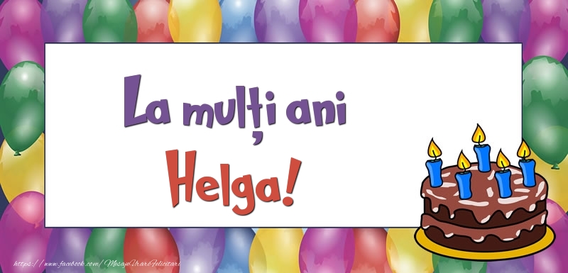 Felicitari de zi de nastere - La mulți ani, Helga!