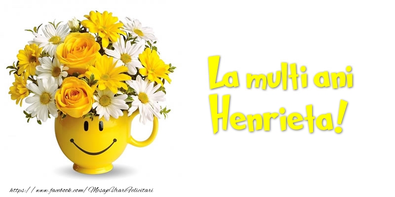 Felicitari de zi de nastere - Buchete De Flori & Flori | La multi ani Henrieta!