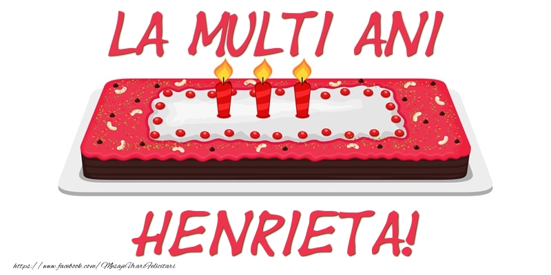 Felicitari de zi de nastere -  Tort La multi ani Henrieta!