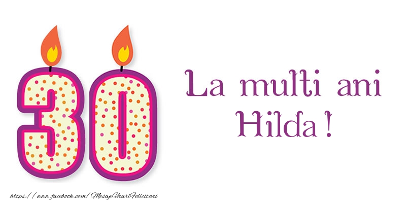 Felicitari de zi de nastere - Lumanari | La multi ani Hilda! 30 de ani