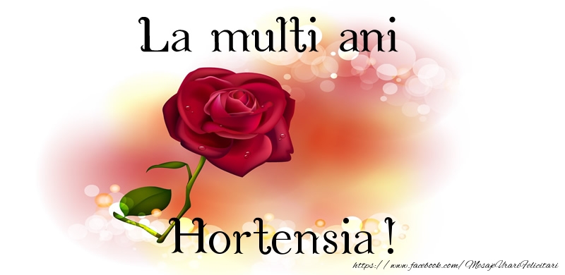 Felicitari de zi de nastere - Trandafiri | La multi ani Hortensia!