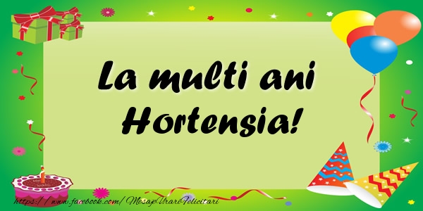 Felicitari de zi de nastere - Baloane & Confetti | La multi ani Hortensia!