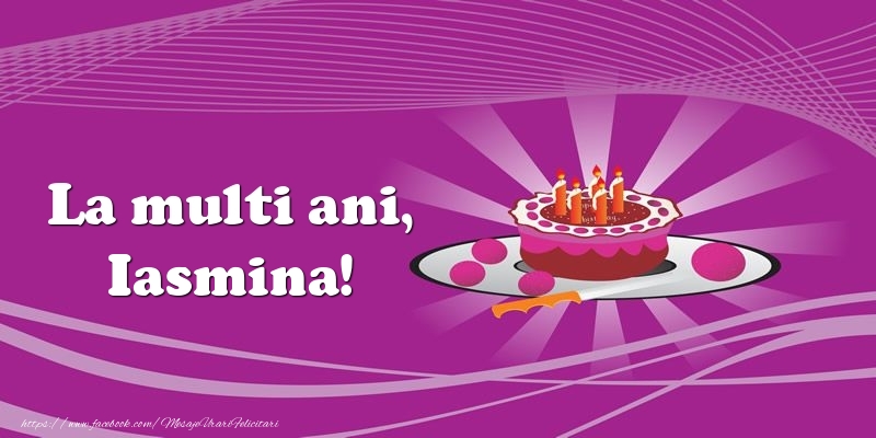  Felicitari de zi de nastere -  La multi ani, Iasmina! Tort