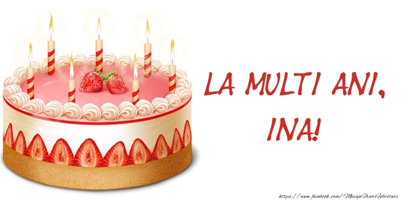 Felicitari de zi de nastere -  La multi ani, Ina! Tort