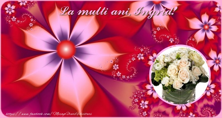 Felicitari de zi de nastere - Flori & 1 Poza & Ramă Foto | La multi ani Ingrid