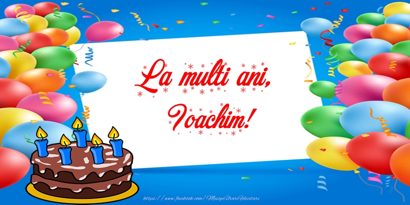 Felicitari de zi de nastere - Tort | La multi ani, Ioachim!