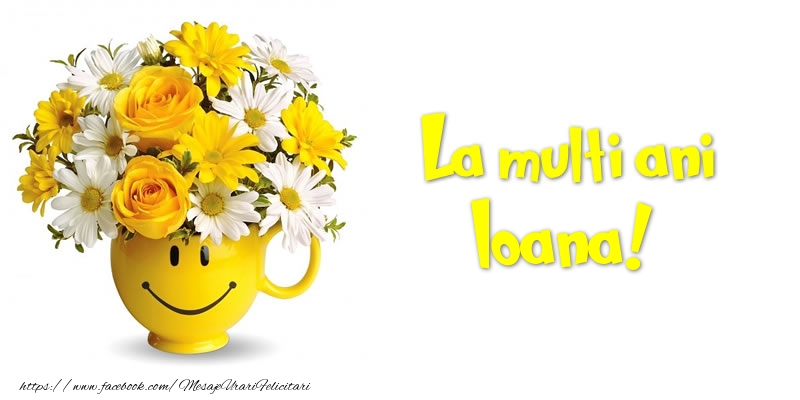 Felicitari de zi de nastere - Buchete De Flori & Flori | La multi ani Ioana!