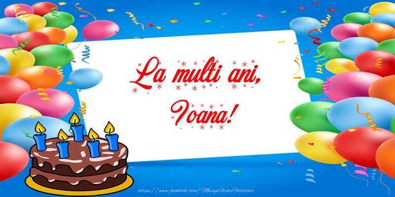 Felicitari de zi de nastere - La multi ani, Ioana!