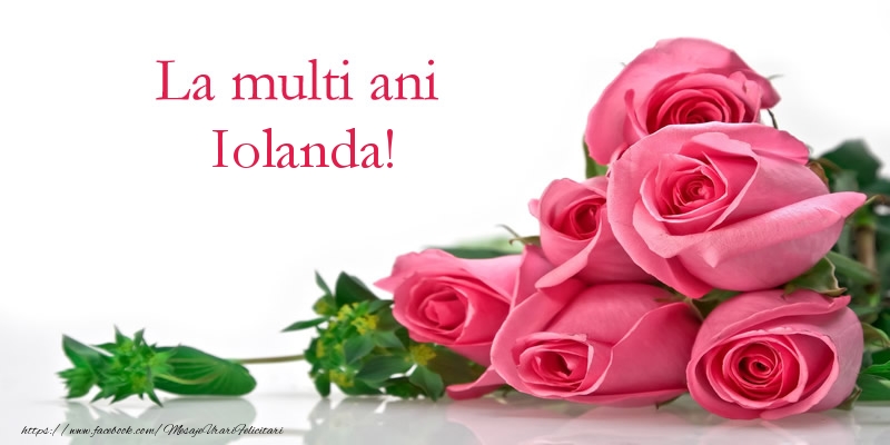 Felicitari de zi de nastere - Flori & Trandafiri | La multi ani Iolanda!