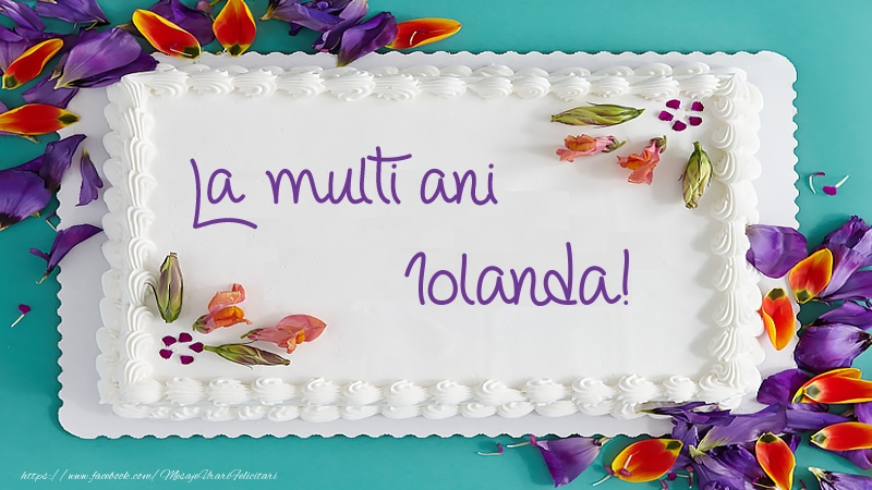Felicitari de zi de nastere -  Tort La multi ani Iolanda!