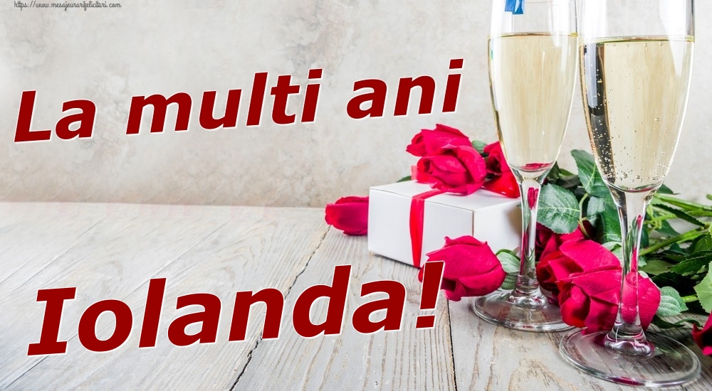 Felicitari de zi de nastere - Sampanie & Trandafiri | La multi ani Iolanda!