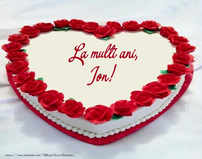 Felicitari de zi de nastere -  Tort La multi ani, Ion!