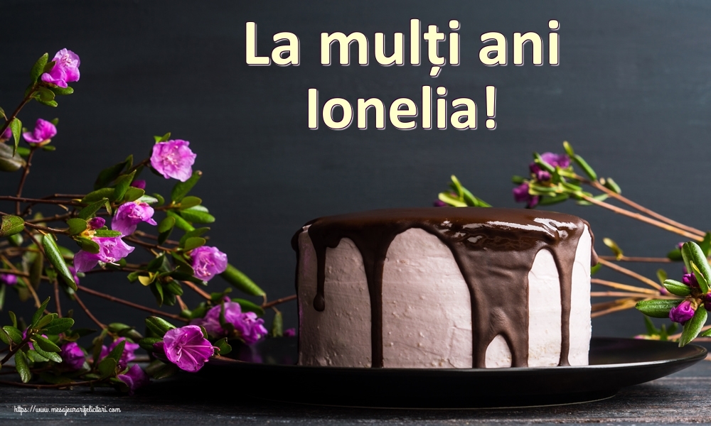 Felicitari de zi de nastere - Tort | La mulți ani Ionelia!