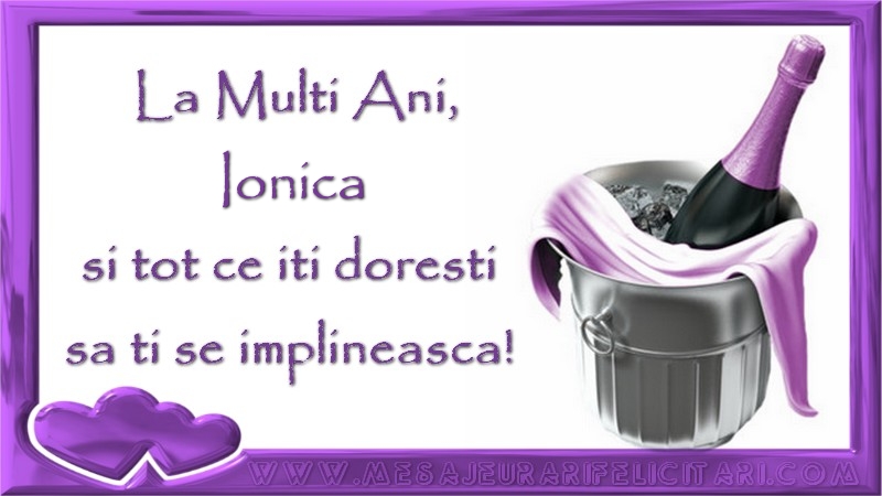 Felicitari de zi de nastere - La Multi Ani, Ionica si tot ce iti doresti sa ti se implineasca!