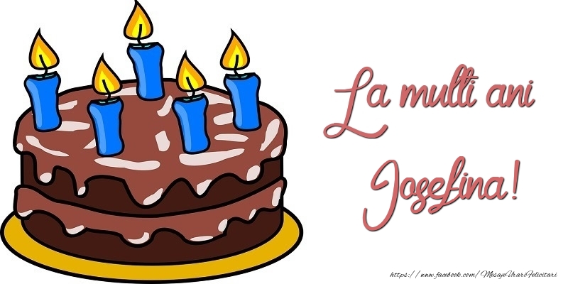 Felicitari de zi de nastere - Tort | La multi ani, Iosefina!