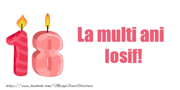 Felicitari de zi de nastere -  La multi ani Iosif! 18 ani