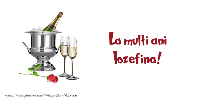 Felicitari de zi de nastere - Sampanie | La multi ani Iozefina!