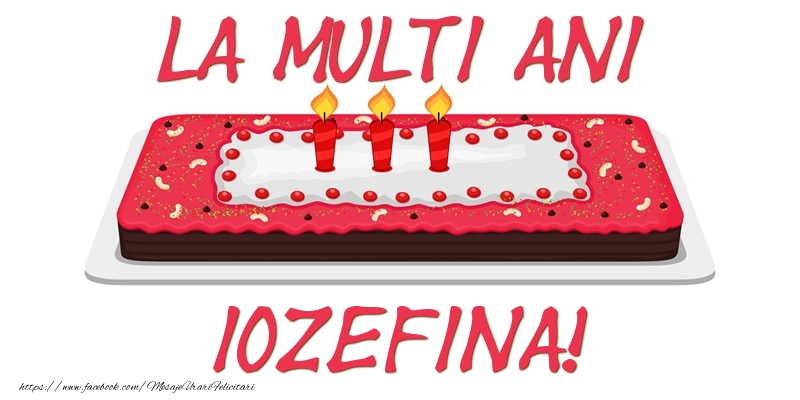 Felicitari de zi de nastere - Tort La multi ani Iozefina!