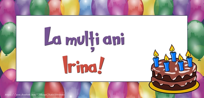 Felicitari de zi de nastere - Baloane & Tort | La mulți ani, Irina!