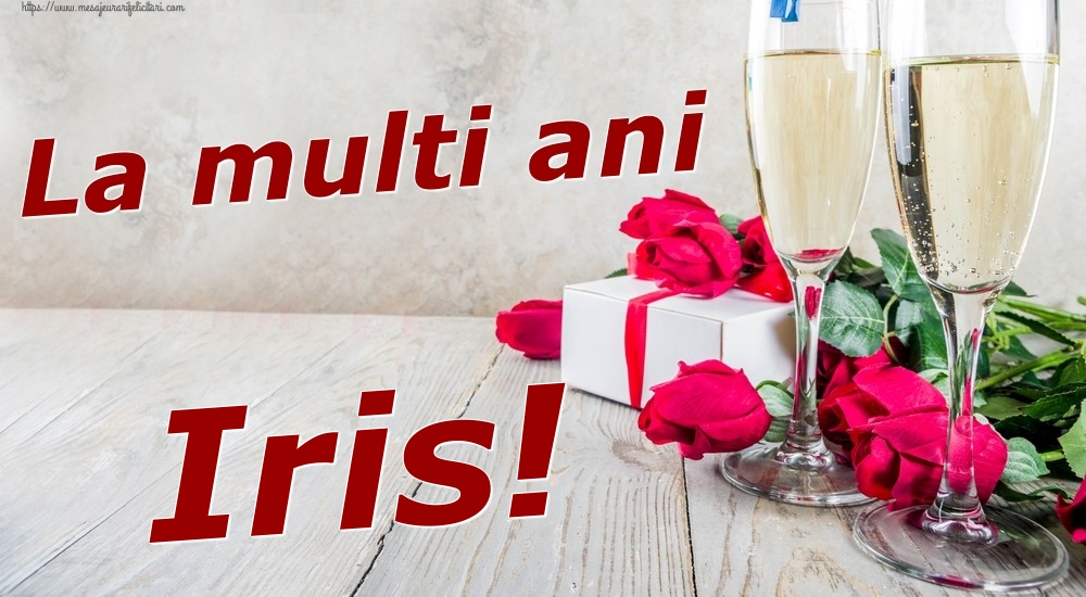 Felicitari de zi de nastere - Sampanie & Trandafiri | La multi ani Iris!