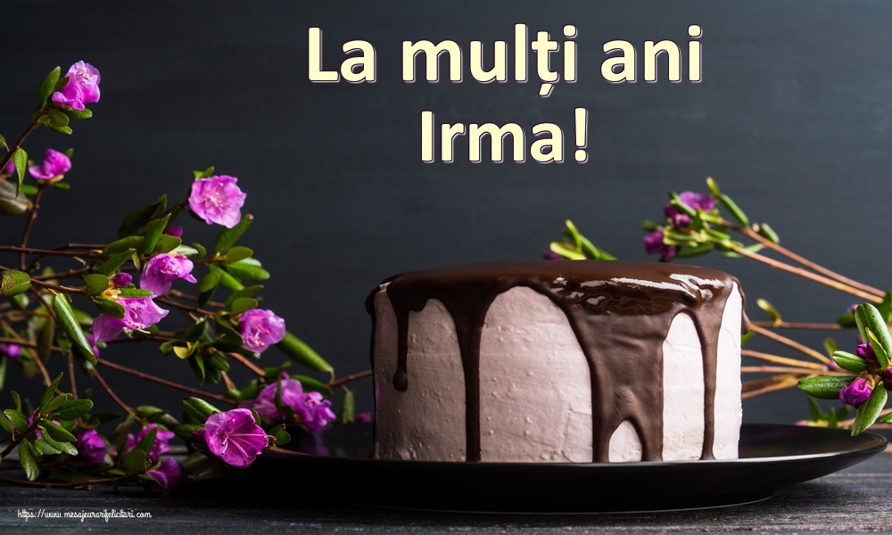 Felicitari de zi de nastere - Tort | La mulți ani Irma!