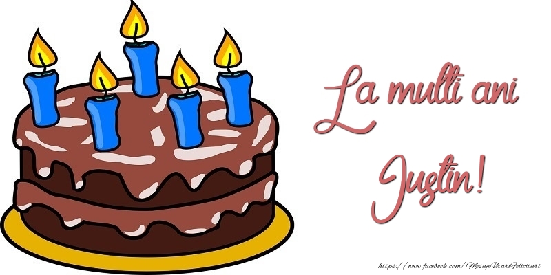 Felicitari de zi de nastere - La multi ani, Iustin!