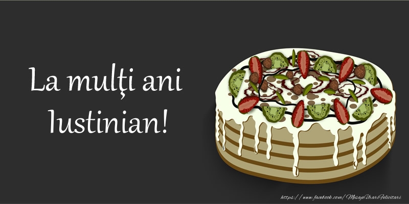 Felicitari de zi de nastere - Tort | La mulţi ani, Iustinian!