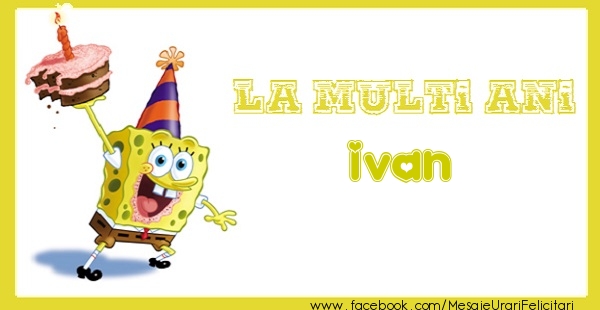 Felicitari de zi de nastere - La multi ani Ivan