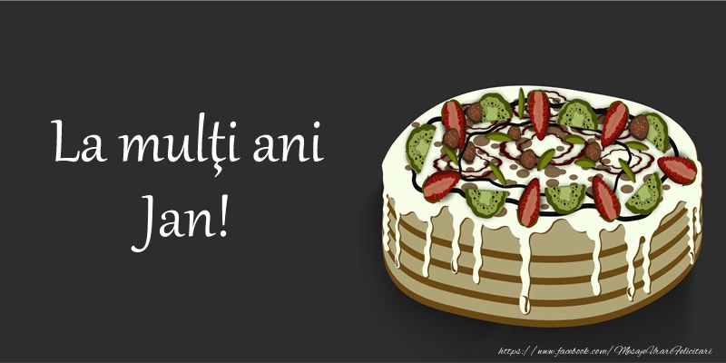 Felicitari de zi de nastere - Tort | La mulu0163i ani, Jan!