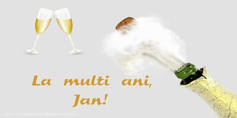 Felicitari de zi de nastere - Sampanie | La multi ani, Jan!