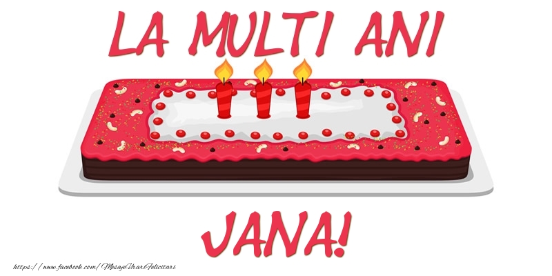 Felicitari de zi de nastere -  Tort La multi ani Jana!