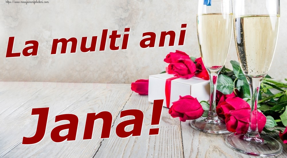 Felicitari de zi de nastere - Sampanie & Trandafiri | La multi ani Jana!