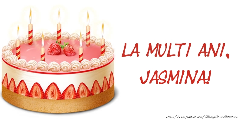 Felicitari de zi de nastere -  La multi ani, Jasmina! Tort